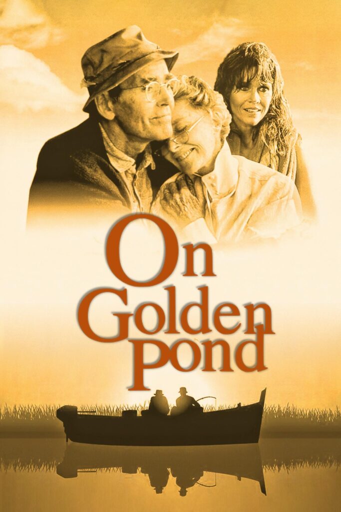 The poster for On Golden Pond; Henry Fonda and Catherine Hepburn embrace, with Jane Fonda standing behind them; on the bottom half of the poster is a silhouette of a boat with two people fishing in it
