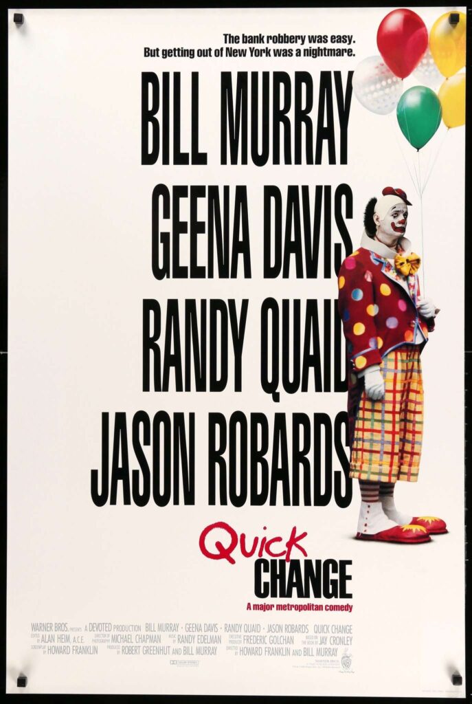 The poster for Quick Change; Bill Murray is dressed as a clown holding balloons
